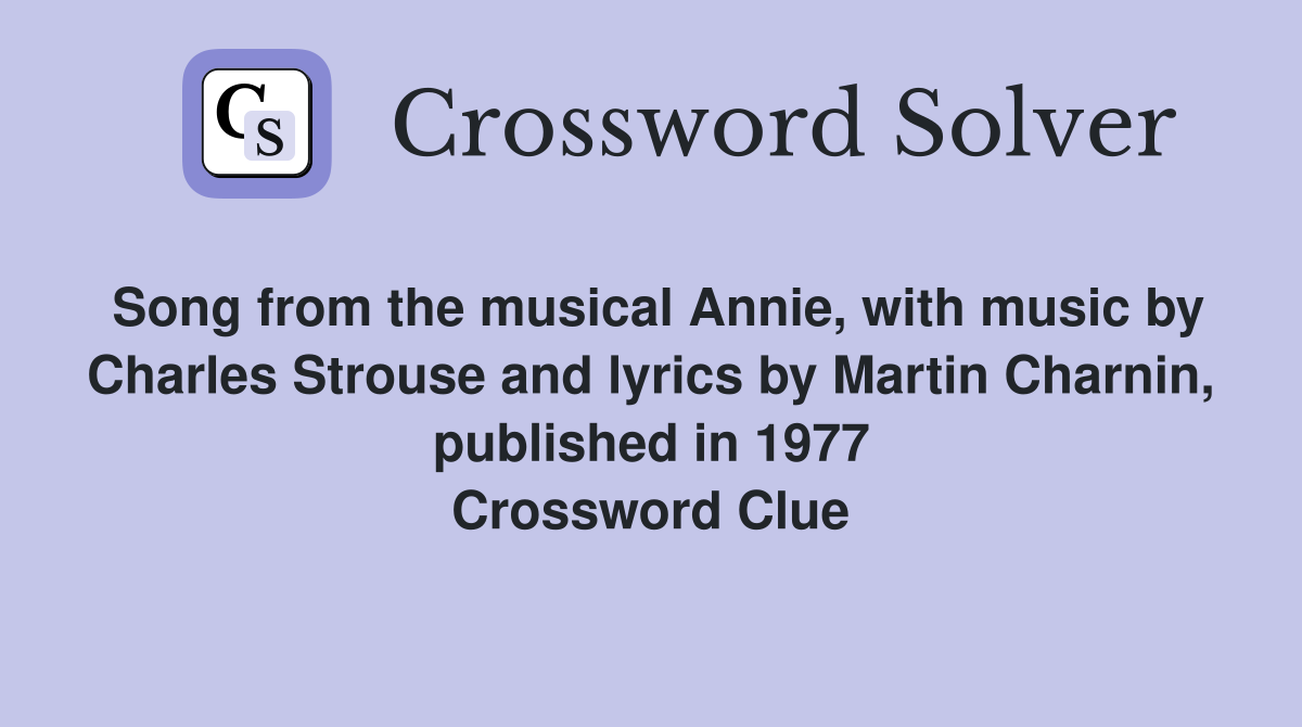 Song from the musical Annie, with music by Charles Strouse and lyrics